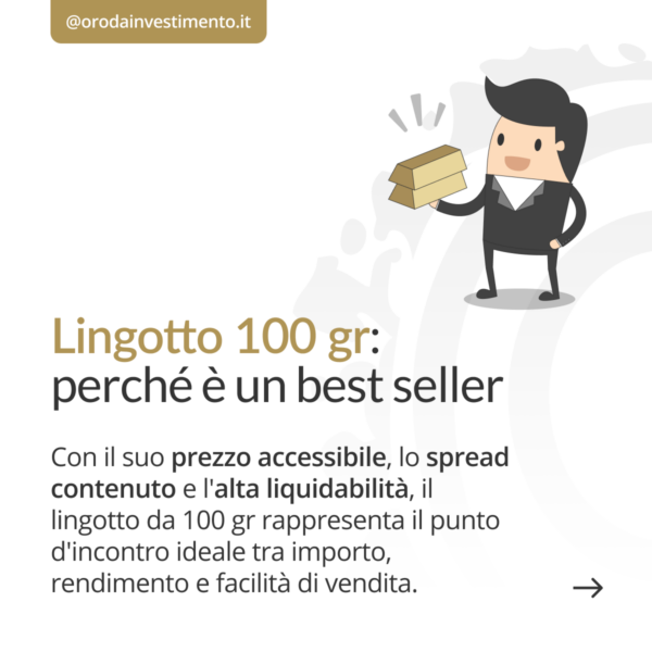 Lingotto oro 100 gr - Perchè è il nostro Best Seller